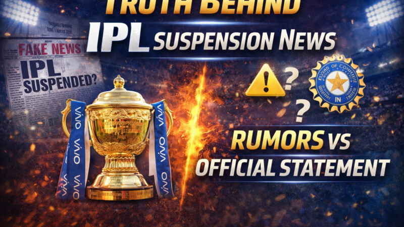 Truth Behind IPL Suspension News – Official Statement Explained