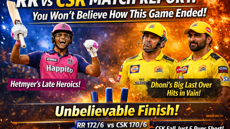 RR vs CSK Match Report: Full Highlights, Scorecard & Winning Analysis