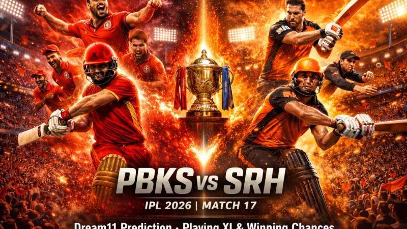PBKS vs SRH IPL 2026: Dream11 Prediction, Playing XI & Winning Chances