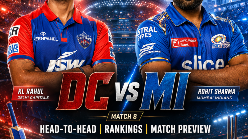 Delhi Capitals vs Mumbai Indians Match 8 Preview: Head-to-Head, Rankings & Who Will Win?
